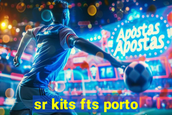 sr kits fts porto